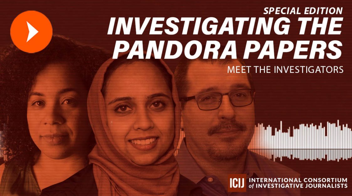 Meet the Investigators podcast: Pandora Papers special edition